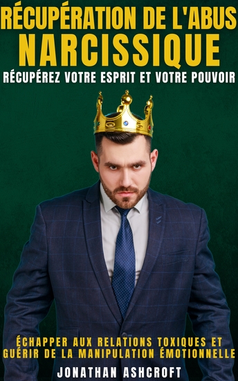 Récupération De L'abus Narcissique - Récupérez Votre Esprit Et Votre Pouvoir - cover