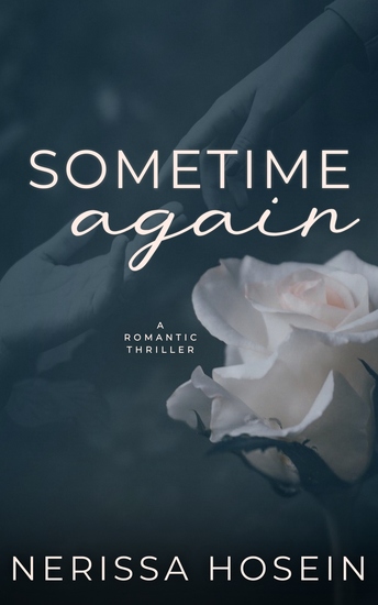 Sometime again - A tale of second chances and endless love Fans of emotional and heartfelt love stories readers who enjoy second-chance romance - cover