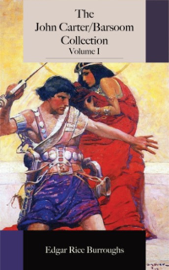 The John Carter Barsoom Collection Volume I - cover
