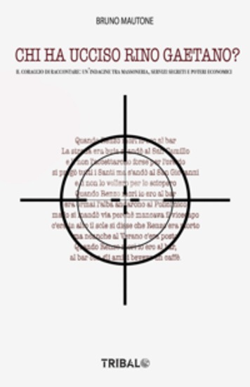 Chi ha ucciso Rino Gaetano? - Il coraggio di raccontare: un’indagine tra massoneria servizi segreti e poteri economici - cover
