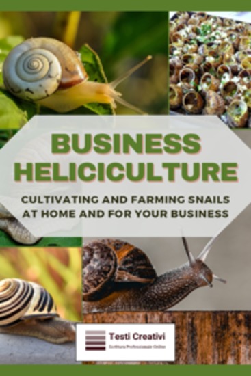 Business Heliciculture - Cultivating and Farming Snails at Home and for Your Business - cover