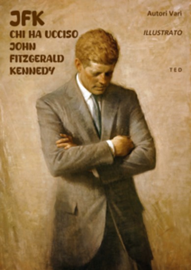 JFK Chi ha ucciso John Fitzgerald Kennedy - cover