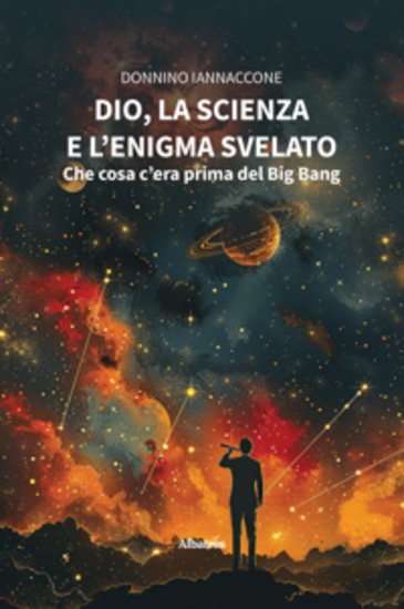 Dio la scienza e l’enigma svelato Che cosa c’era prima del Big Bang - cover