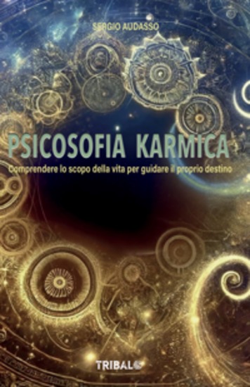 Psicosofia Karmica - Comprendere lo scopo della vita per guidare il proprio destino - cover