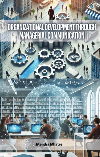 Organizational Development through Managerial Communication - cover
