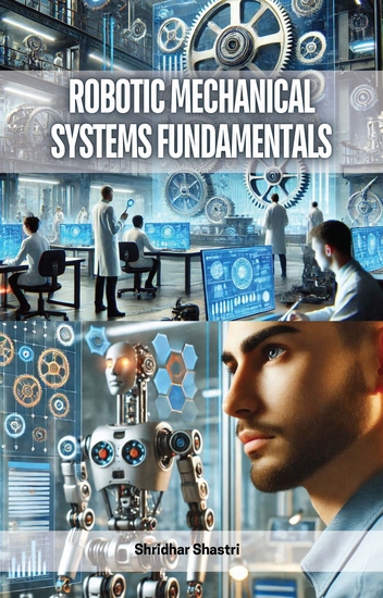 Robotic Mechanical Systems Fundamentals - cover