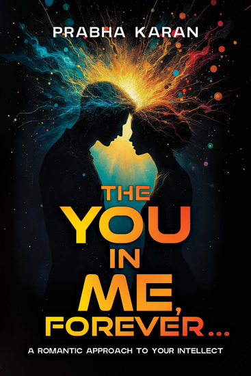 The YOU in ME Forever - A Romantic Approach to Your INTELLECT - cover