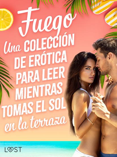 Fuego: Una colección de erótica para leer mientras tomas el sol en la terraza - cover