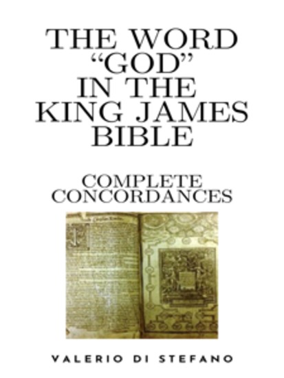 The Word "God" in the King James Bible - Complete Concordances and Biblical Key - cover