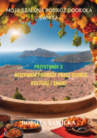 Moja szalona podróż dookoła świata Hiszpania - cover