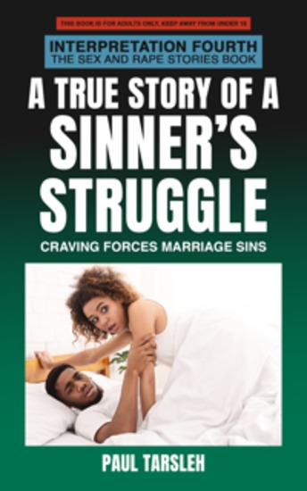 Interpretation Fourth - A True Story of a Sinner's Struggle Craving Forces Marriage Sins - cover