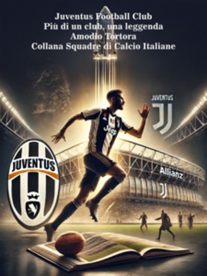 Juventus Football Club - Più di un club una leggenda - cover