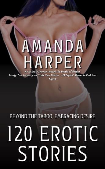 120 Erotic Stories - Beyond the Taboo Embracing Desire - cover