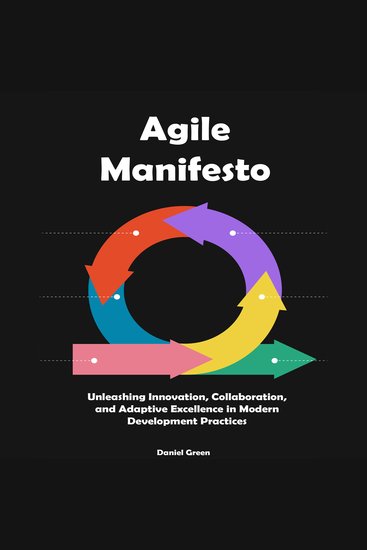 Agile Manifesto - Unleashing Innovation Collaboration and Adaptive Excellence in Modern Development Practices - cover