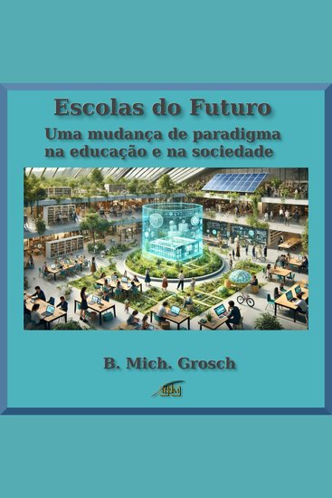 Escolas do Futuro - Uma mudança de paradigma na educação e na sociedade - cover