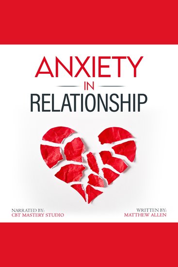 Anxiety in Relationship - How Anxiety Affects Relationships and Strategies for Improvement - cover