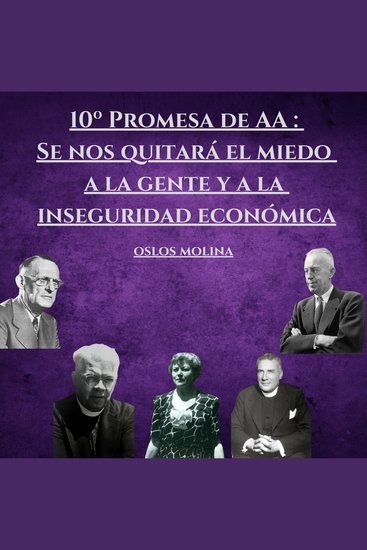10º Promesa de AA : Se nos quitará el miedo a la gente y a la inseguridad económica - Temas Espirituales - cover