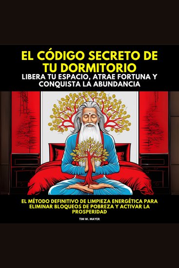 El Código Secreto de tu Dormitorio: Libera tu Espacio Atrae Fortuna y Conquista la Abundancia El método definitivo de limpieza energética para eliminar bloqueos de pobreza y activar la prosperidad - cover
