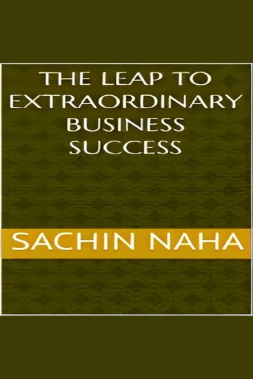 The Leap to Extraordinary Business Success - cover