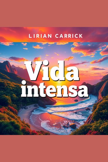 Vida intensa y exploraciones emocionantes - ¡Transforma tu viaje hacia una vida intensa y exploraciones emocionantes! Descubre lecciones de audio que garantizan tu éxito - cover