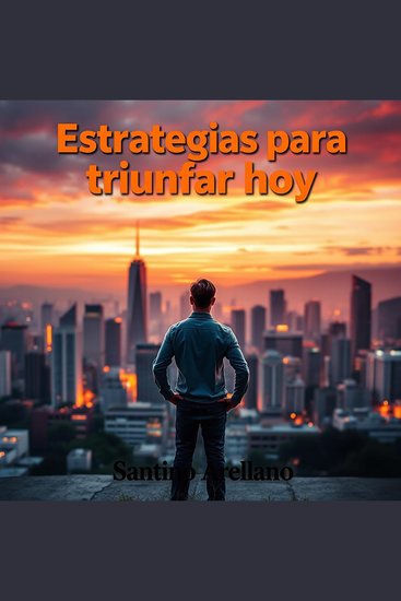 Estrategias para triunfar hoy - Acelera tu camino al triunfo Accede a lecciones de audio impactantes para lograr el éxito inmediato - cover