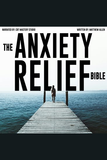 The Anxiety Relief Bible 4 Books in 1 - Complete Guide to Anxiety Therapy Relationship Anxiety Borderline Personality Disorder and Dialectical Behavior Therapy - cover