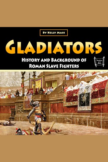 Gladiators - History and Background of Roman Slave Fighters - cover