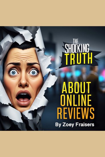 The Shocking Truth about Online Reviews - cover