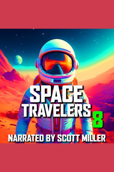 Space Travelers and Nothing But Space Travelers 8 - Eleven Lost Sci-Fi Short Stories from the 1930s 40s 50s and 60s - cover