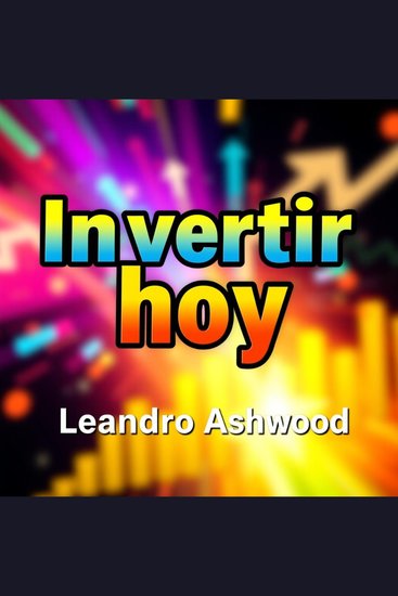 Estrategias efectivas para invertir hoy - ¡Transforma tu aprendizaje de inversiones! Accede a impactantes lecciones en audio para mejorar tu rendimiento al invertir hoy - cover