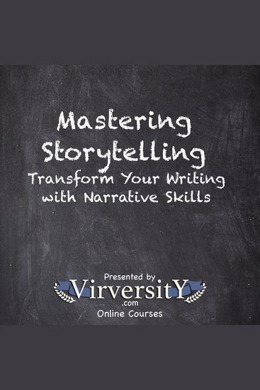Mastering Storytelling - Transform Your Writing with Narrative Skills - cover