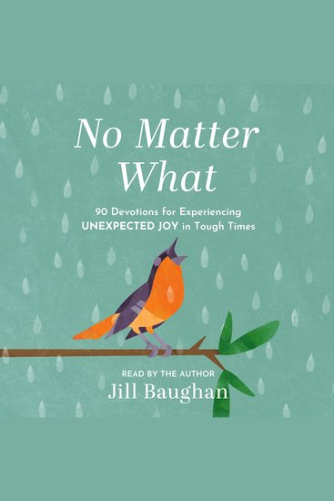 No Matter What - 90 Devotions for Experiencing Unexpected Joy in Tough Times - cover