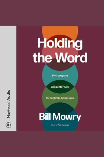 Holding the Word - Five Ways to Encounter God through the Scriptures - cover
