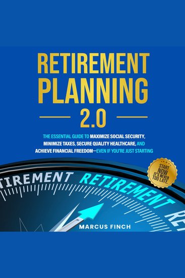 Retirement Planning 20 - The Essential Guide to Maximize Social Security Minimize Taxes Secure Quality Healthcare and Achieve Financial Freedom - Even if you're just starting - cover