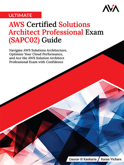 Ultimate AWS Certified Solutions Architect Professional Exam (SAPC02) Guide - Navigate AWS Solutions Architecture Optimize Your Cloud Performance and Ace the AWS Solution Architect Professional Exam with Confidence - cover