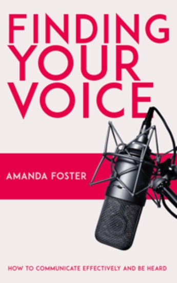 Finding Your Voice - How to Communicate Effectively and Be Heard - cover