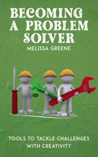 Becoming a Problem Solver - Tools to Tackle Challenges with Creativity - cover