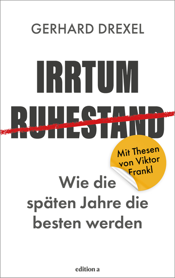 Irrtum Ruhestand - Wie die späten Jahre die besten werden - cover