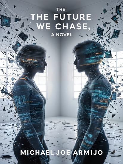 The Future We Chase a novel - Love in the Time of AI - cover