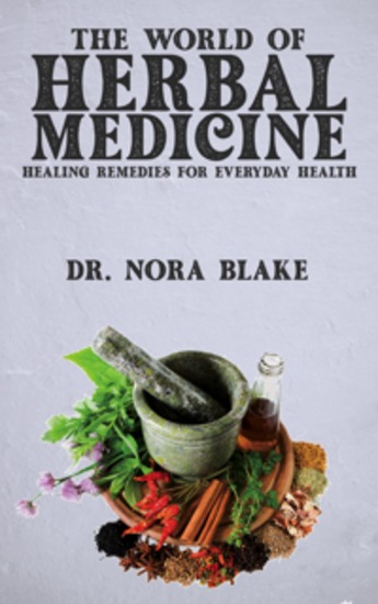 The World of Herbal Medicine - Healing Remedies for Everyday Health - cover