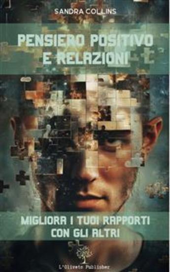 Pensiero positivo e relazioni: migliora i tuoi rapporti con gli altri - cover