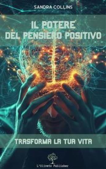 Il potere del pensiero positivo: trasforma la tua vita - cover