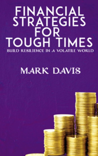Financial Strategies for Tough Times - Build Resilience in a Volatile World - cover