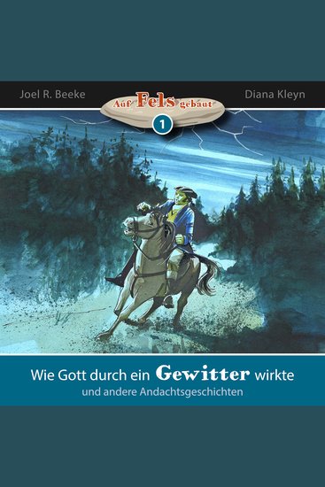 Wie Gott durch ein Gewitter wirkte und andere Andachtsgeschichten - Auf Fels gebaut - Band 1 - cover