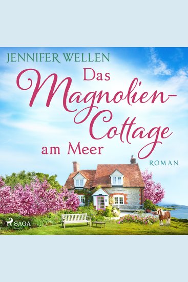 Das Magnoliencottage am Meer - Roman | Schottische Herzen: Band 3 | Drei Freundinnen und die Liebe - cover