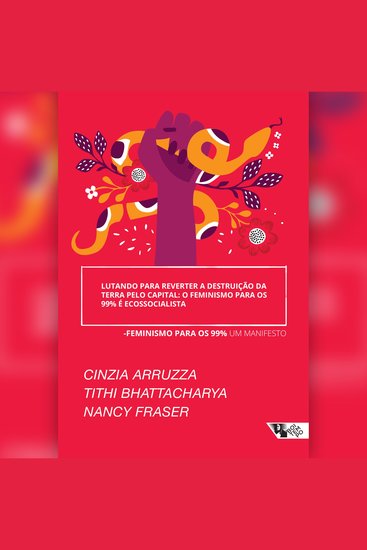 Lutando para reverter a destruição da Terra pelo capital: o feminismo para os 99% é ecossocialista - cover