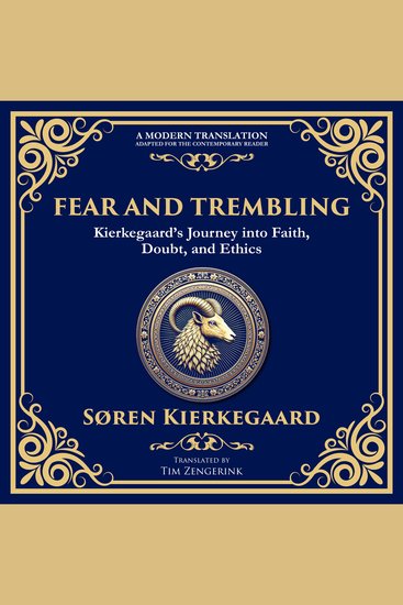 Fear and Trembling - Kierkegaard’s Journey into Faith Doubt and Ethics - A Modern Translation - Adapted for the Contemporary Reader - cover