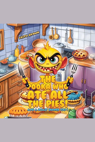 The Pooka Who Ate all the Pies! - And a Roast Dinner too! - cover