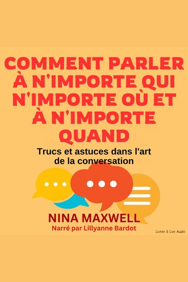 Comment Parler à N'Importe Qui N'Importe Où et à N'Importe Quand: Trucs et astuces dans l'art de la conversation - cover