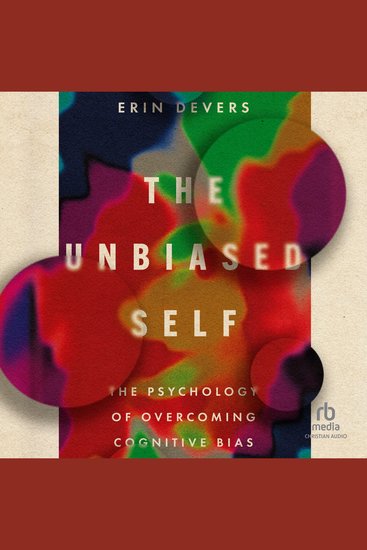 The Unbiased Self - The Psychology of Overcoming Cognitive Bias - cover